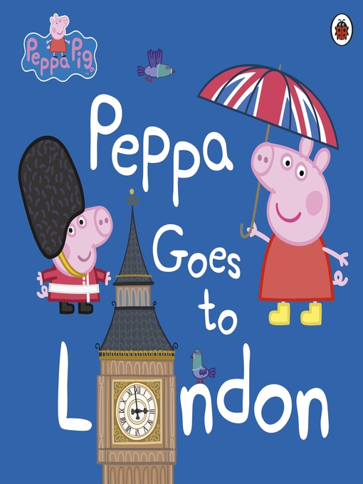 Title details for Peppa Goes to London by Peppa Pig - Wait list